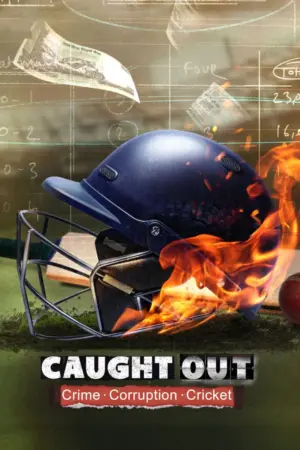 Caught Out Tội Ác Tham Nhũng Cricket - Phim lẻ 2023