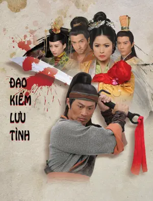 Đao Kiếm Lưu Tình - Phim bộ 2015
