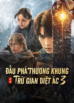 Đấu Phá Thương Khung 3: Trừ Gian Diệt Ác - Phim lẻ 2024