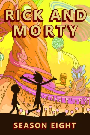 Rick Và Morty (Phần 8) - Phim bộ 2025